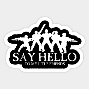 Say Hello To My Little Friends Guard - White Sticker